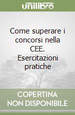 Come superare i concorsi nella CEE. Esercitazioni pratiche