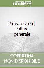 Prova orale di cultura generale libro