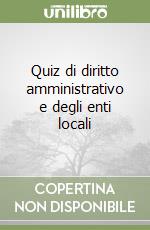 Quiz di diritto amministrativo e degli enti locali libro