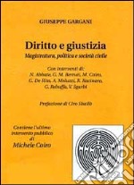 Diritto e giustizia. Magistratura, politica e società civile libro