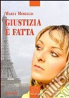 Giustizia è fatta libro