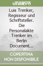 Luis Trenker, Regisseur und Schriftsteller. Die Personalakte Trenker im Berlin Document Center libro