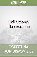 Dall'armonia alla creazione libro