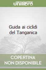 Guida ai ciclidi del Tanganica libro