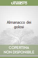 Almanacco dei golosi libro