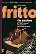 Fritto che passione libro