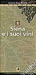 Siena e i suoi vini