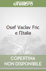 Osef Vaclav Fric e l'Italia libro