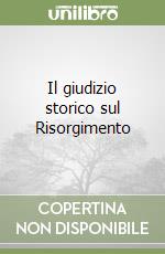 Il giudizio storico sul Risorgimento