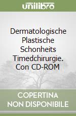 Dermatologische Plastische Schonheits Timedchirurgie. Con CD-ROM