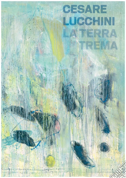 Cesare Lucchini. La terra trema