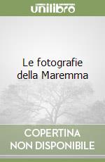 Le fotografie della Maremma libro