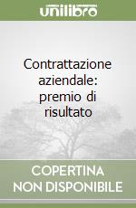 Contrattazione aziendale: premio di risultato libro