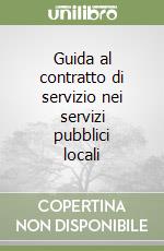 Guida al contratto di servizio nei servizi pubblici locali