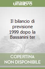 Il bilancio di previsione 1999 dopo la Bassanini ter libro