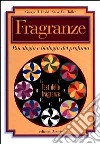 Fragranze. Psicologia e biologia del profumo libro