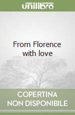 From Florence with love libro