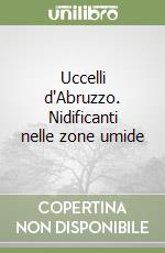 Uccelli d'Abruzzo. Nidificanti nelle zone umide