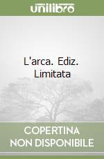 L'arca. Ediz. Limitata libro