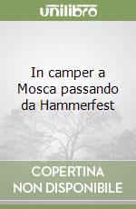 In camper a Mosca passando da Hammerfest