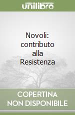 Novoli: contributo alla Resistenza