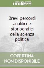 Brevi percordi analitici e storiografici della scienza politica libro