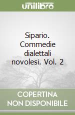 Sipario. Commedie dialettali novolesi. Vol. 2 libro