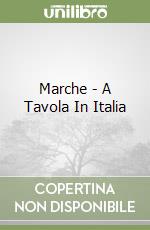 Marche - A Tavola In Italia