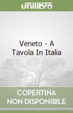 Veneto - A Tavola In Italia