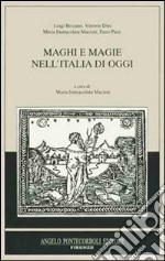 Maghi e magie nell'Italia di oggi libro