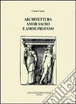 Architettura Amor Sacro e Amor Profano libro