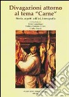 Divagazioni intorno al tema «carne» libro