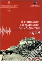 Il terremoto e il maremoto del 28 dicembre 1908. Analisi sismologica, impatto, prospettive. Con DVD-ROM