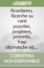 Ricurdannu. Ricerche su canti popolari, preghiere, proverbi, frasi idiomatiche ed altro dell'ennese. Vol. 2 libro