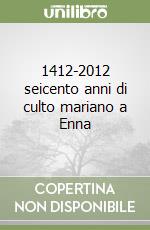 1412-2012 seicento anni di culto mariano a Enna libro