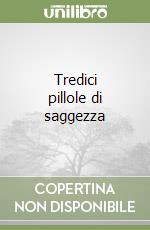 Tredici pillole di saggezza libro