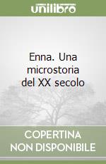 Enna. Una microstoria del XX secolo