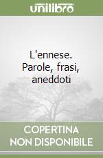 L'ennese. Parole, frasi, aneddoti libro