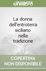 La donna dell'entroterra siciliano nella tradizione