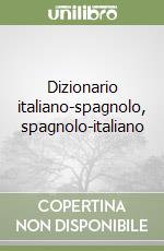 Dizionario italiano-spagnolo, spagnolo-italiano