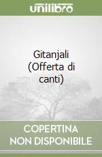 Gitanjali (Offerta di canti) libro