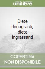 Diete dimagranti, diete ingrassanti libro