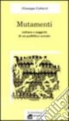 Mutamenti. Culture e soggetti di un pubblico sociale libro