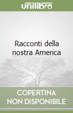 Racconti della nostra America libro