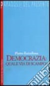 Democrazia: quale via di scampo? libro