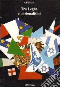 Tra leghe e nazionalismi