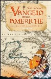 Il Vangelo nelle Americhe. Dalla barbarie alla civiltà libro