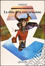 La sfida della reincarnazione libro