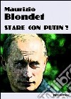 Stare con Putin? libro di Blondet Maurizio