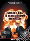 Israele, USA, il terrorismo islamico libro di Blondet Maurizio